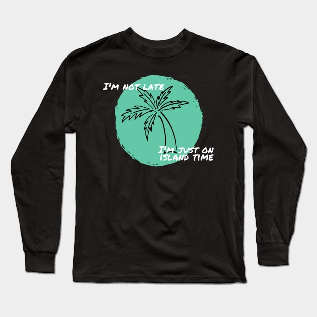 Island Time Long Sleeve T-Shirt by mrgacuya